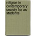 Religion In Contemporary Society For As Students