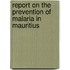 Report on the Prevention of Malaria in Mauritius