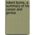 Robert Burns, a Summary of His Career and Genius