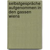 Selbstgespräche aufgenommen in den Gassen Wiens door Peter Brülhart