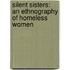 Silent Sisters: An Ethnography of Homeless Women