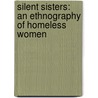 Silent Sisters: An Ethnography of Homeless Women by G. Russell Betty