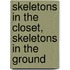 Skeletons in the Closet, Skeletons in the Ground