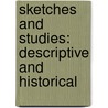 Sketches and Studies: Descriptive and Historical door Richard John King