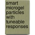 Smart Microgel Particles with Tuneable Responses
