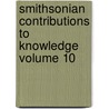 Smithsonian Contributions to Knowledge Volume 10 by Smithsonian Institution