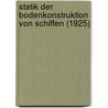 Statik Der Bodenkonstruktion Von Schiffen (1925) door Walter Schilling