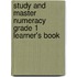 Study And Master Numeracy Grade 1 Learner's Book
