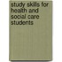 Study Skills for Health and Social Care Students