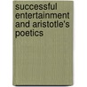 Successful Entertainment and Aristotle's Poetics by Ari Hiltunen