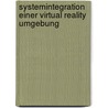 Systemintegration einer Virtual Reality Umgebung door Mirek Chalinski