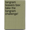 Tangram Teasers Box: Take The Tangram Challenge! door Norbert Pautner