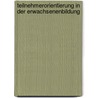 Teilnehmerorientierung in der Erwachsenenbildung by Müller Jürgen