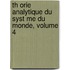 Th Orie Analytique Du Syst Me Du Monde, Volume 4