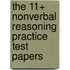The 11+ NonVerbal Reasoning Practice Test Papers