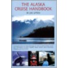The Alaska Cruise Handbook: A Mile-By-Mile Guide door Joe Upton
