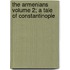 The Armenians Volume 2; A Tale of Constantinople