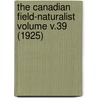 The Canadian Field-Naturalist Volume V.39 (1925) by Ottawa Field Club