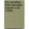 The Canadian Field-Naturalist Volume V.53 (1939) door Ottawa Field Club