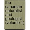 The Canadian Naturalist and Geologist (Volume 1) door Natural History Society of Montreal