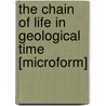 The Chain of Life in Geological Time [Microform] door Sir John William Dawson