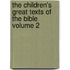 The Children's Great Texts of the Bible Volume 2