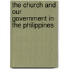 The Church and Our Government in the Philippines door William H. Taft