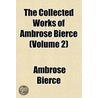 The Collected Works Of Ambrose Bierce (Volume 2) door Ambrose Bierce