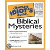 The Complete Idiot's Guide To Biblical Mysteries by Donald Ryan