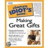 The Complete Idiot's Guide To Making Great Gifts