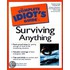 The Complete Idiot's Guide To Surviving Anything