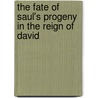 The Fate of Saul's Progeny in the Reign of David by Cephas Tushima