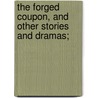 The Forged Coupon, and Other Stories and Dramas; door Leo Nikolayevich Tolstoy