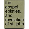 The Gospel, Epistles, and Revelation of St. John by Richard Green Moulton