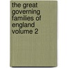 The Great Governing Families of England Volume 2 door John L. Sanford