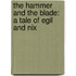 The Hammer And The Blade: A Tale Of Egil And Nix