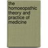 The Homoeopathic Theory And Practice Of Medicine door Franklin W. Hunt Erastus Edgerton Marcy