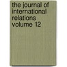 The Journal of International Relations Volume 12 by Worcester Clark University