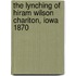 The Lynching Of Hiram Wilson Chariton, Iowa 1870