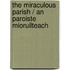 The Miraculous Parish / An Paroiste Mioruilteach