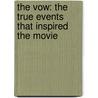 The Vow: The True Events That Inspired The Movie by Krickett Carpenter