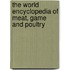 The World Encyclopedia of Meat, Game and Poultry