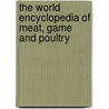 The World Encyclopedia of Meat, Game and Poultry by Lucy Knox