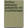 Tinnitus: Wirksame Selbsthilfe mit Musiktherapie door Annette Cramer