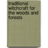 Traditional Witchcraft For The Woods And Forests
