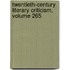 Twentieth-Century Literary Criticism, Volume 265