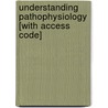 Understanding Pathophysiology [With Access Code] by Sue E. Huether