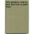 Villa Gardens; How to Plan and How to Plant Them