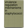 Virulence Regulation Mechanisms in Staphylococci door Moshe Korem