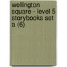 Wellington Square - Level 5 Storybooks Set A (6) door Tessa Krailing